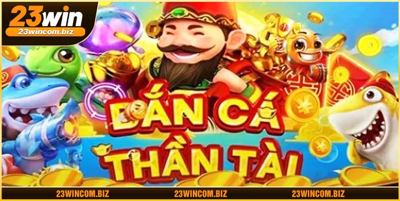 ban-ca-than-tai