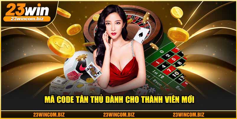 Mã code tân thủ hỗ trợ vốn dành cho thành viên mới 