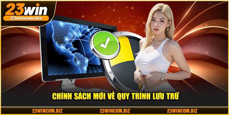 Chính sách mới về quy trình lưu trữ