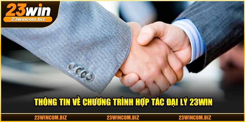 Thông tin về chương trình hợp tác đại lý 23WIN 