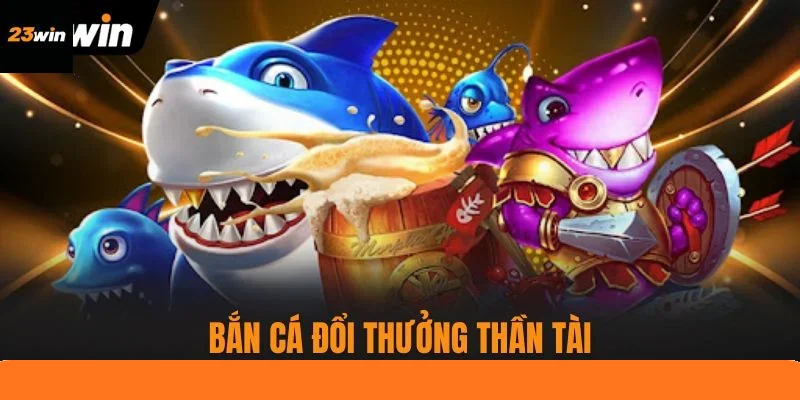 Bắn cá đổi thưởng Thần Tài tặng hồng bao giá trị