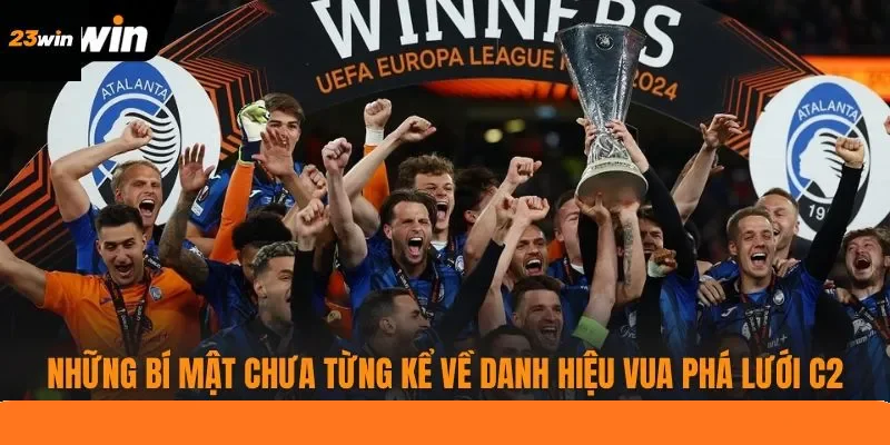 Những bí mật chưa từng kể về danh hiệu vua phá lưới C2