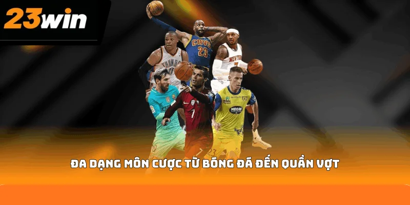 Đa dạng môn cược từ bóng đá đến quần vợt