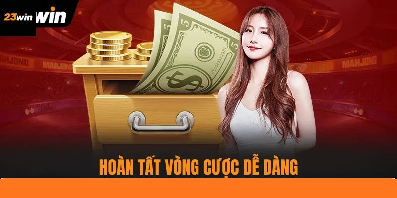 Hoàn tất vòng cược dễ dàng, rút thưởng nhanh chóng Hoàn tất vòng cược dễ dàng, rút thưởng nhanh chóng