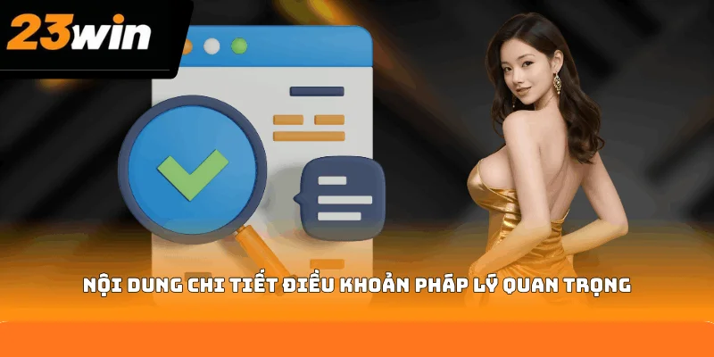Nội dung chi tiết điều khoản pháp lý quan trọng