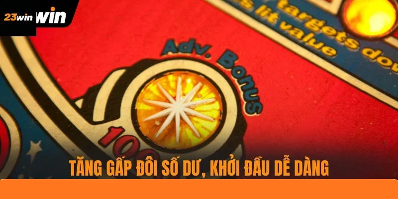 Tăng gấp đôi số dư, khởi đầu dễ dàng nạp đầu tặng 188k Tăng gấp đôi số dư, khởi đầu dễ dàng nạp đầu tặng 188k