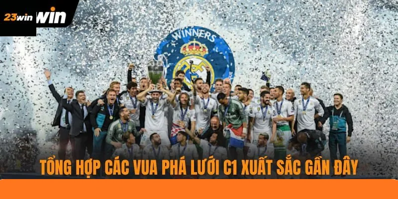 Tổng hợp các vua phá lưới C1 xuất sắc gần đây Tổng hợp các vua phá lưới C1 xuất sắc gần đây