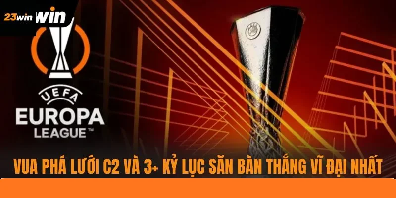 Vua Phá Lưới C2 Và 3+ Kỷ Lục Săn Bàn Thắng Vĩ Đại Nhất