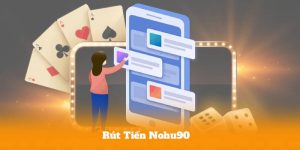Rút Tiền Nohu90 – Giao Dịch Thành Công Với Tỷ Lệ Xử Lý Cao